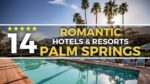 romantic places to stay in palm springs
